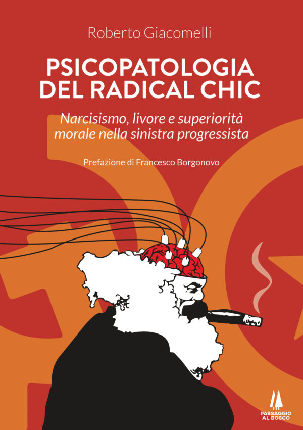PSICOPATOLOGIA DEL RADICAL CHIC - Passaggio al Bosco