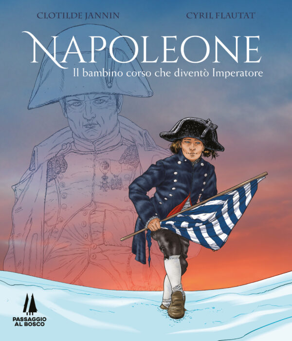 NAPOLEONE - Il bambino corso che diventò Imperatore - Passaggio al Bosco
